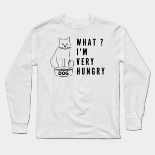 What i'm hungry funny cat and dog bowl Long Sleeve T-Shirt